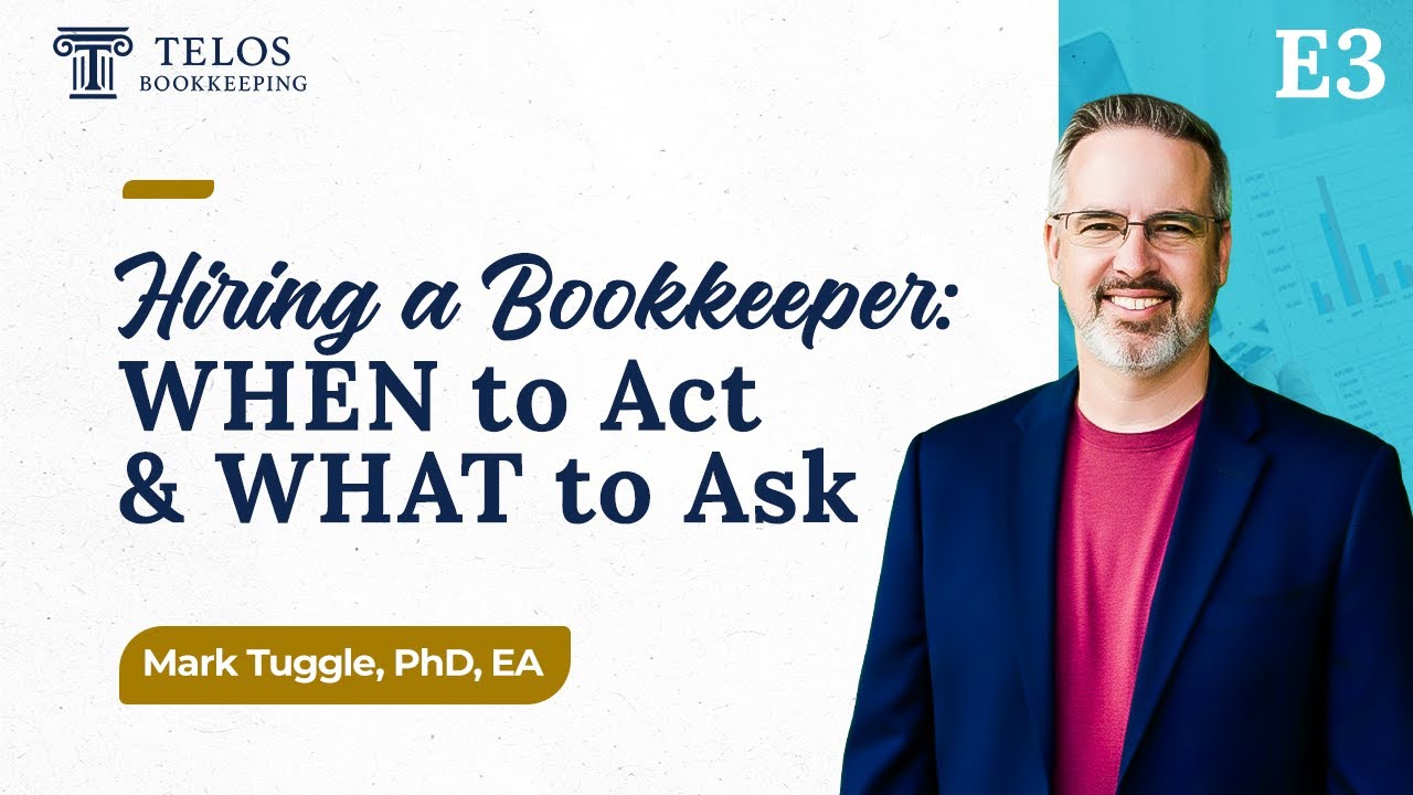 E3: Hiring a Bookkeeper: When to Act and What to Ask